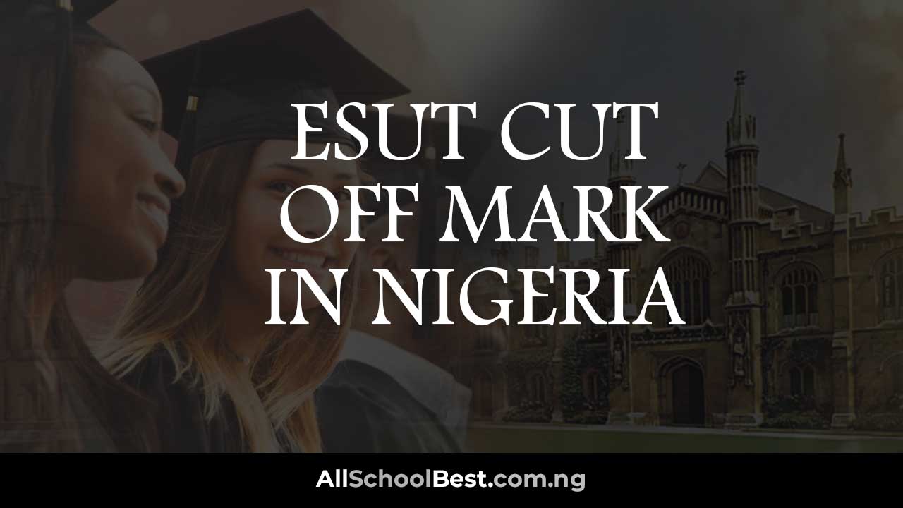ESUT Cut Off Mark in Nigeria