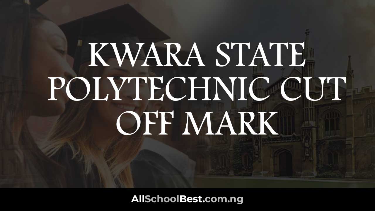 Kwara State Polytechnic Cut Off Mark