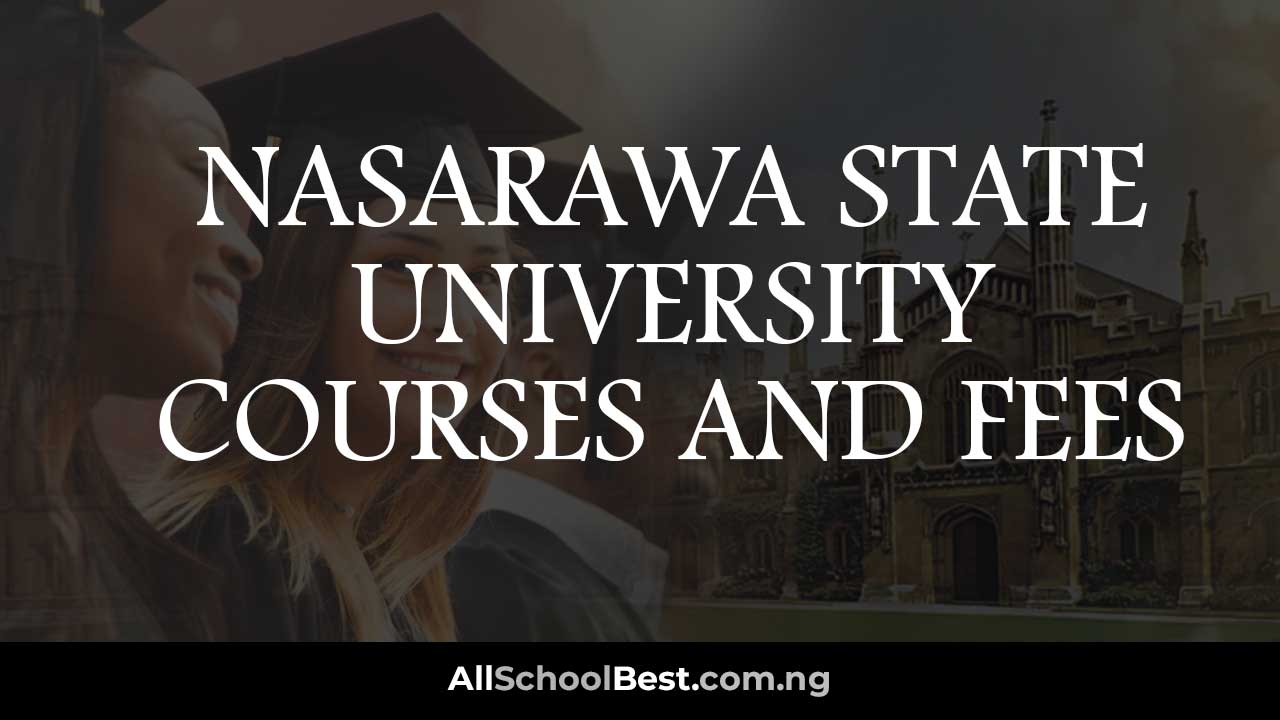Nasarawa State University Courses And Fees