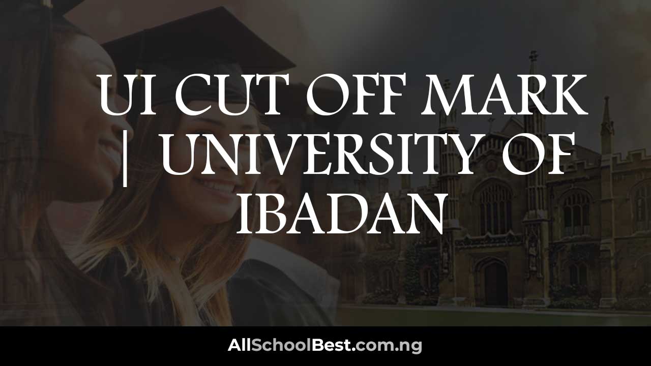 UI Cut Off Mark | University Of Ibadan
