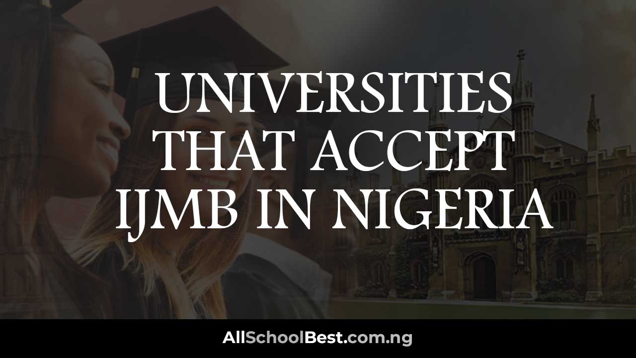 Universities That Accept IJMB in Nigeria