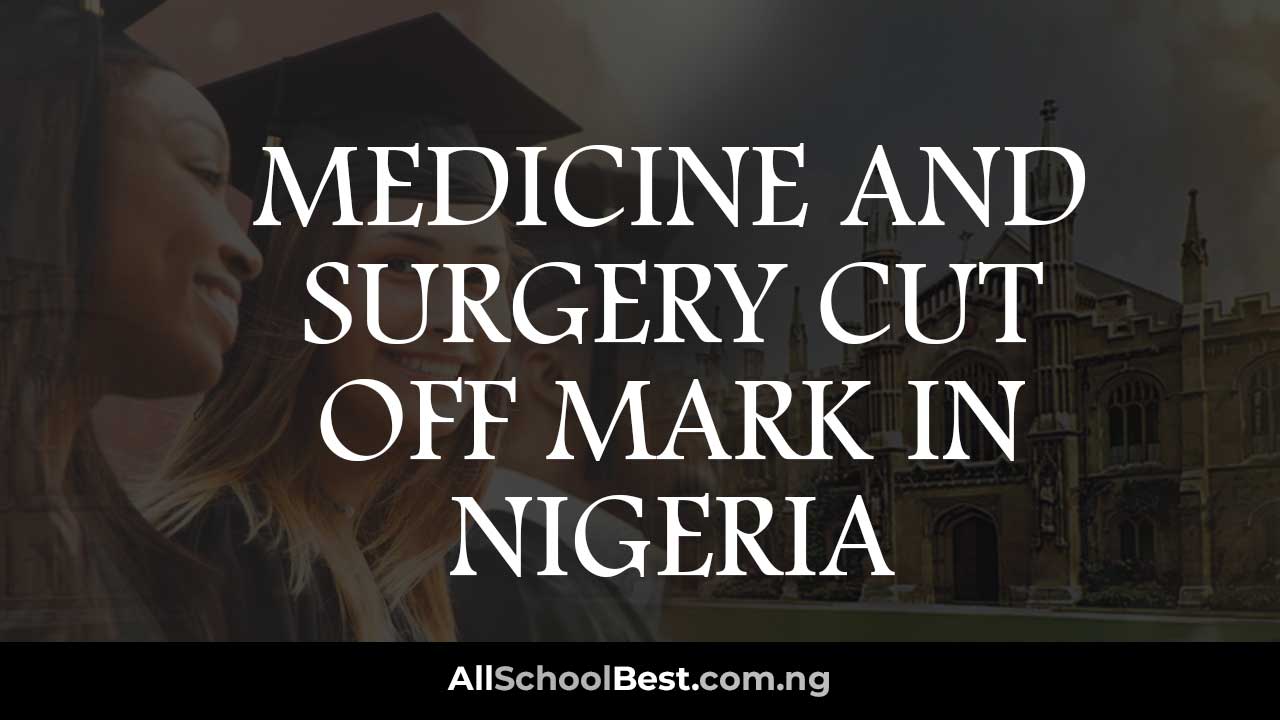 medicine and surgery cut off mark in Nigeria