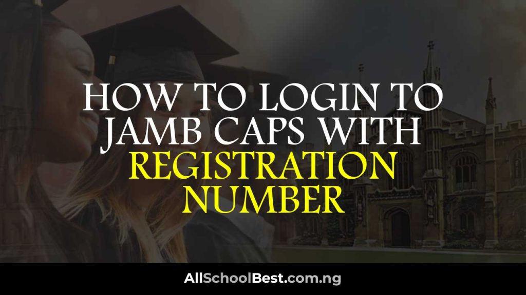 Simple Steps How to Login to JAMB CAPS with Registration Number All