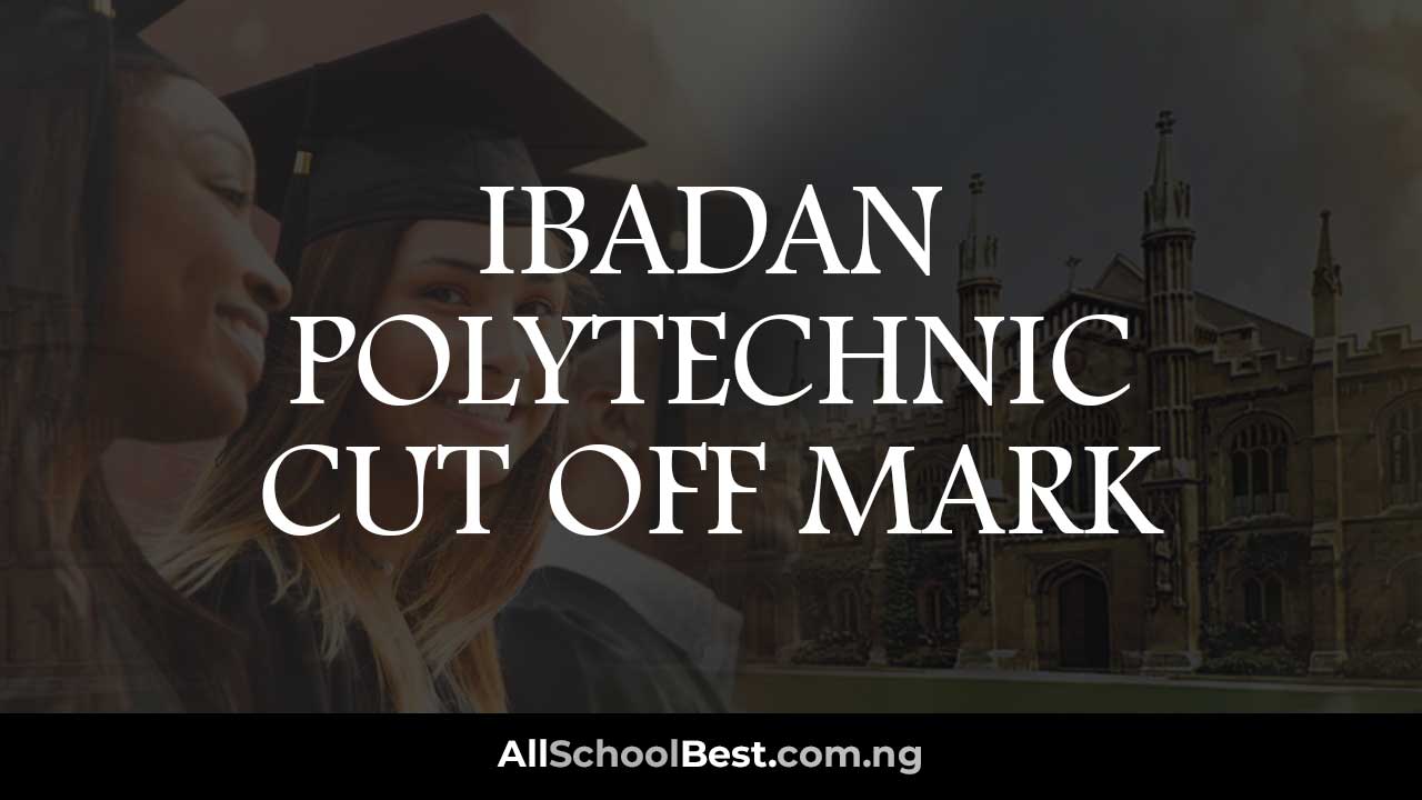 Ibadan Polytechnic Cut Off Mark
