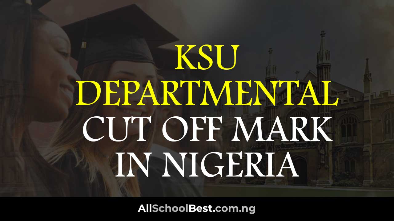 KSU Departmental Cut Off Mark