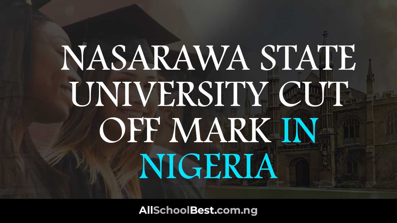Nasarawa State University Cut Off Mark