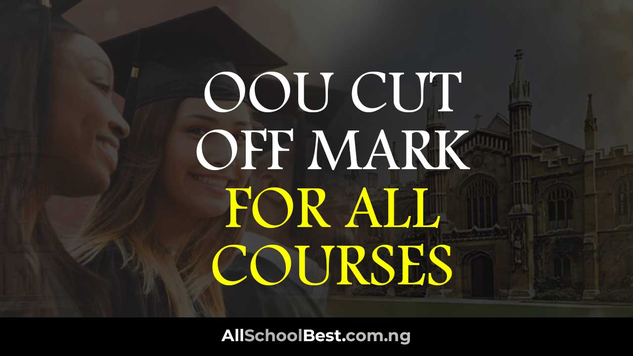 OOU Cut Off Mark for All Courses