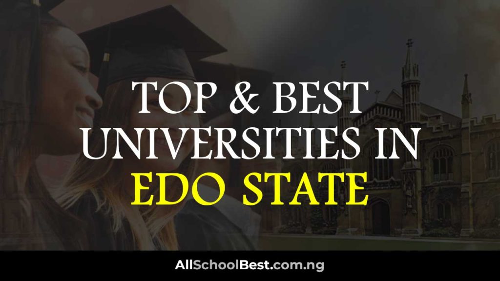 [UPDATED] Top & Best Universities in Edo State 2024/2025 All School Best