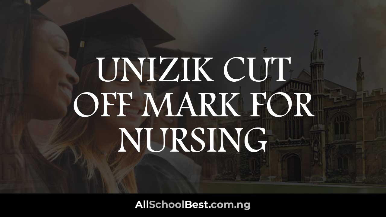 UNIZIK Cut Off Mark for Nursing