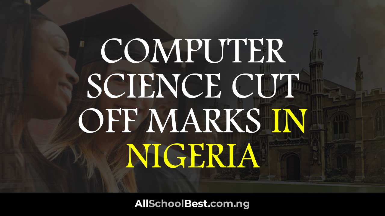Computer Science Cut Off Marks in Nigeria